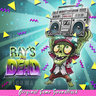Ray's the Dead Soundtrack by Dale North, virt, and Disasteradio Now Available